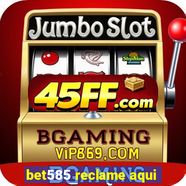 bet585 reclame aqui